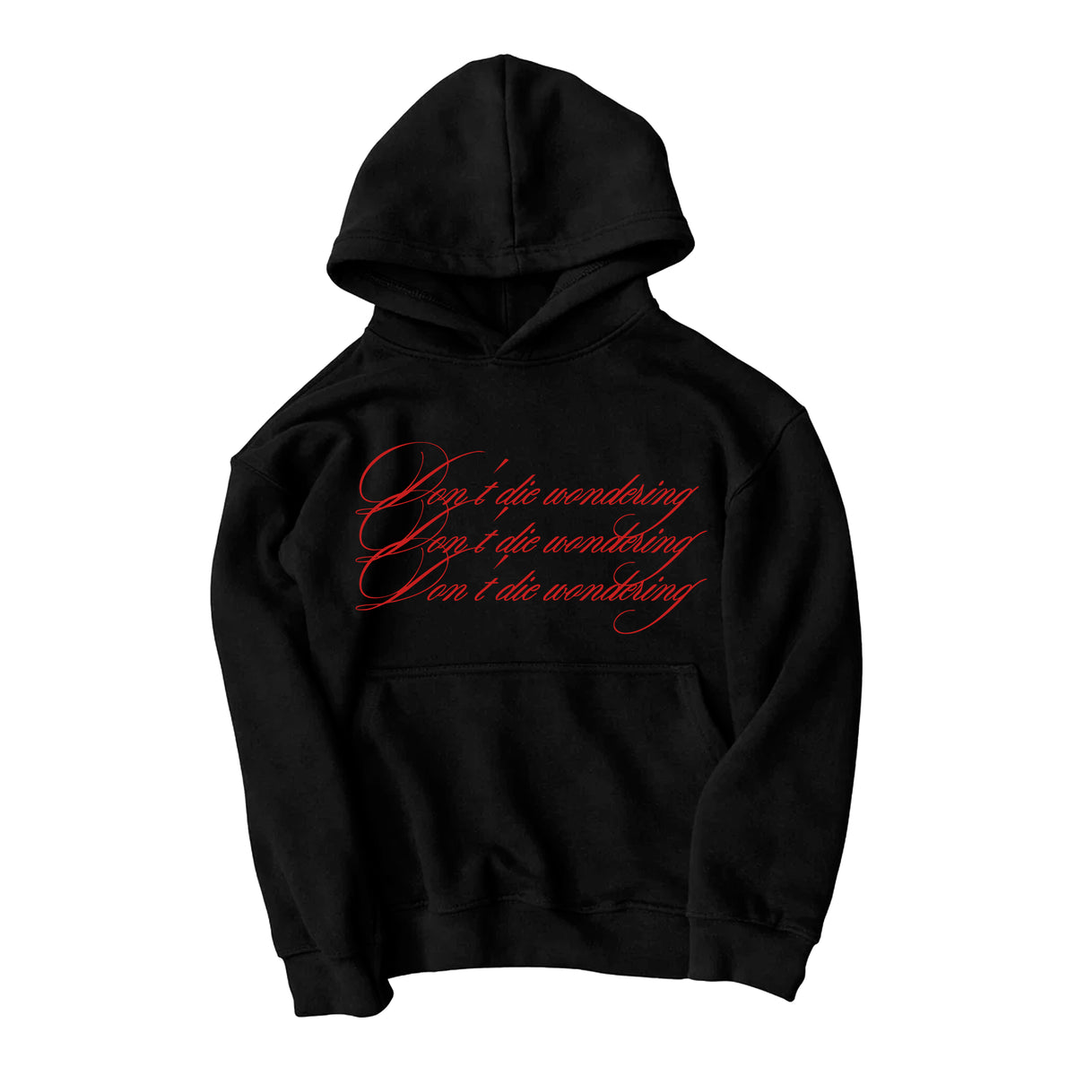 don't die wondering. hoodie